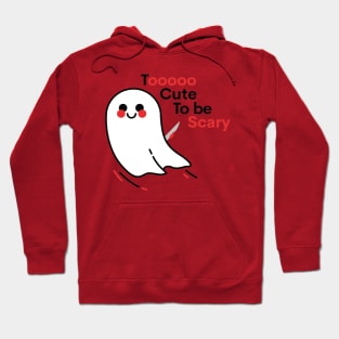 to cute to be scary Hoodie